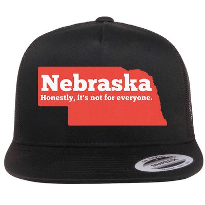 Nebraska Honestly Its Not For Everyone Funny Nebraska Flatbill Hat