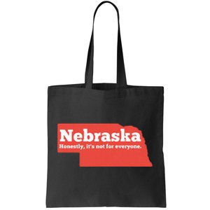 Nebraska Honestly Its Not For Everyone Funny Nebraska Tote Bag