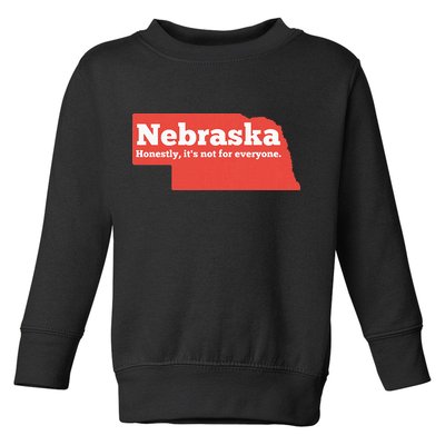 Nebraska Honestly Its Not For Everyone Funny Nebraska Toddler Sweatshirt