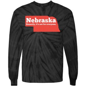 Nebraska Honestly Its Not For Everyone Funny Nebraska Tie-Dye Long Sleeve Shirt