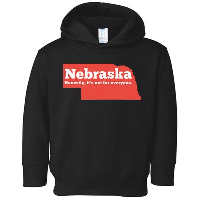 Nebraska Honestly Its Not For Everyone Funny Nebraska Toddler Hoodie