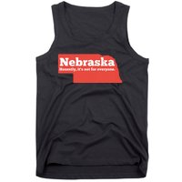 Nebraska Honestly Its Not For Everyone Funny Nebraska Tank Top