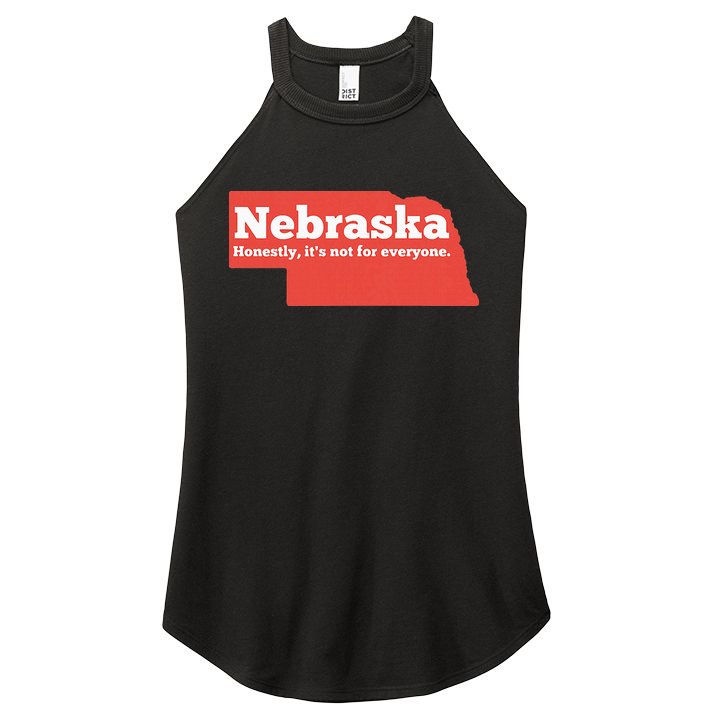 Nebraska Honestly Its Not For Everyone Funny Nebraska Women's Perfect Tri Rocker Tank