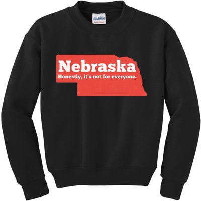 Nebraska Honestly Its Not For Everyone Funny Nebraska Kids Sweatshirt
