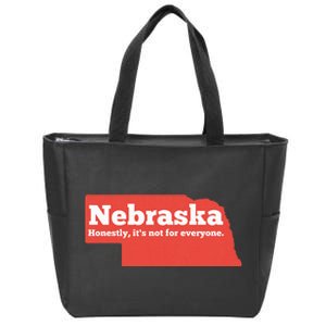 Nebraska Honestly Its Not For Everyone Funny Nebraska Zip Tote Bag