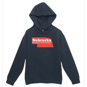 Nebraska Honestly Its Not For Everyone Funny Nebraska Urban Pullover Hoodie