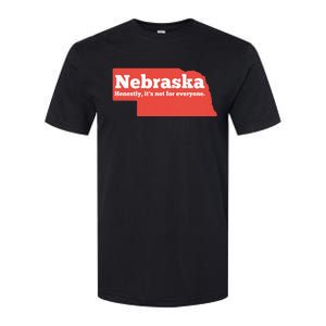 Nebraska Honestly Its Not For Everyone Funny Nebraska Softstyle CVC T-Shirt