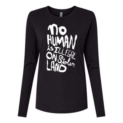 No Human Is Illegal On Stolen Land Womens Cotton Relaxed Long Sleeve T-Shirt