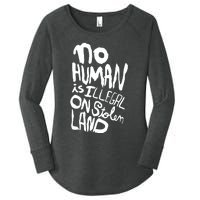 No Human Is Illegal On Stolen Land Women's Perfect Tri Tunic Long Sleeve Shirt