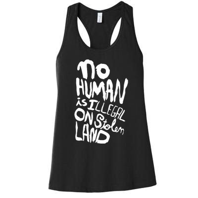 No Human Is Illegal On Stolen Land Women's Racerback Tank