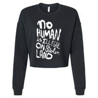 No Human Is Illegal On Stolen Land Cropped Pullover Crew