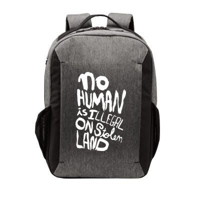 No Human Is Illegal On Stolen Land Vector Backpack