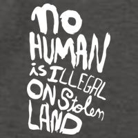 No Human Is Illegal On Stolen Land Vector Backpack