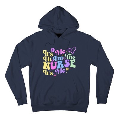 Nursing Humor Its Me Hi IM The Nurse Rn Er Nicu Lpn Hoodie