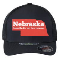 Nebraska Honestly Its Not For Everyone Funny Nebraska Flexfit Unipanel Trucker Cap