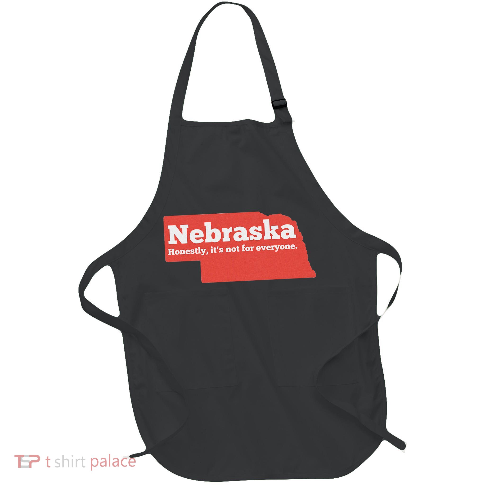 Nebraska Honestly Its Not For Everyone Funny Nebraska Apron