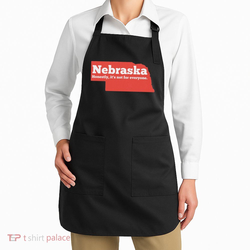 Nebraska Honestly Its Not For Everyone Funny Nebraska Apron