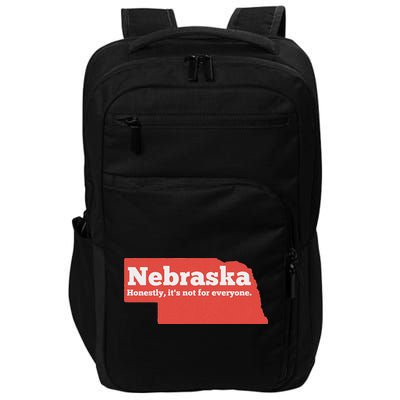 Nebraska Honestly Its Not For Everyone Funny Nebraska Impact Tech Backpack
