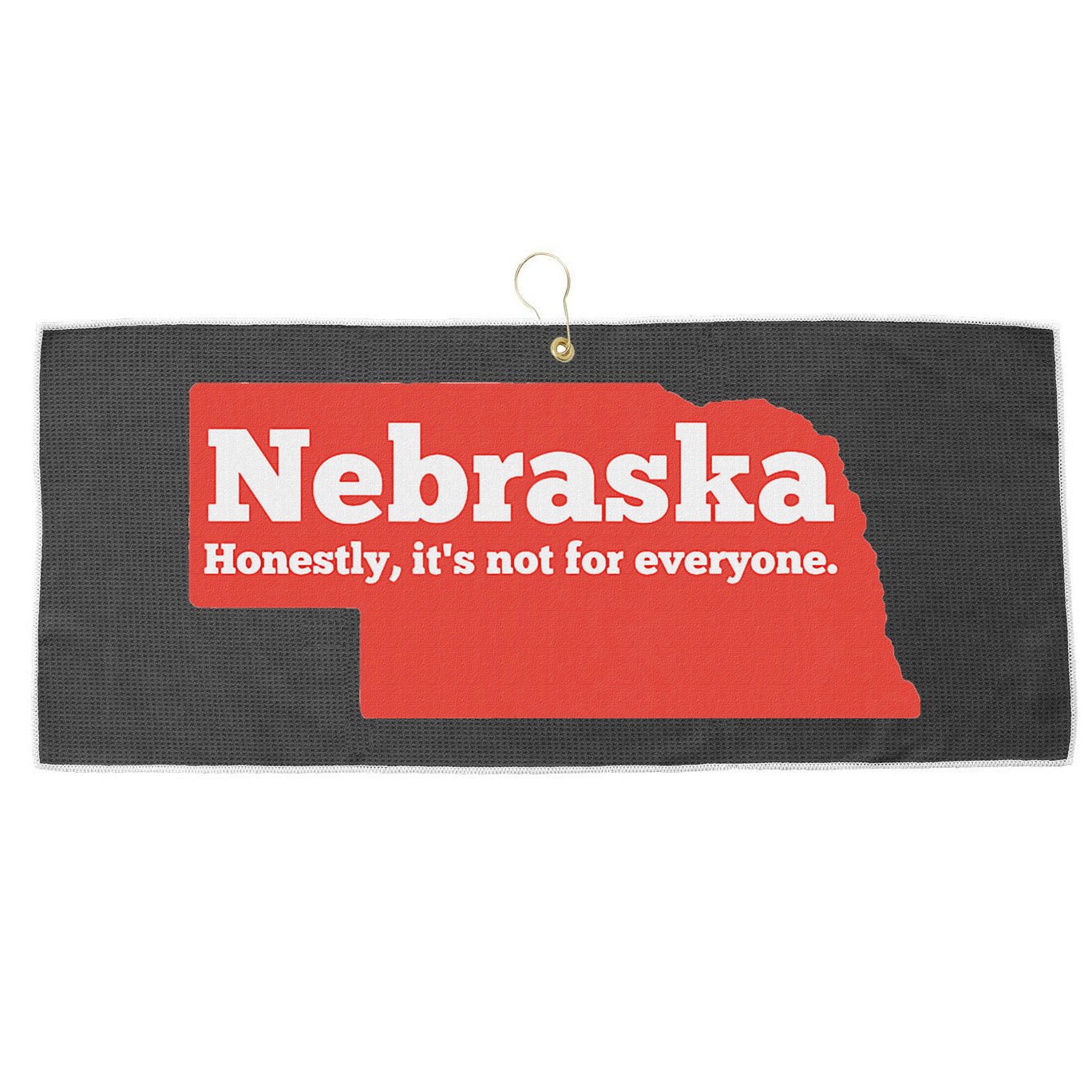 Nebraska Honestly Its Not For Everyone Funny Nebraska Large Microfiber Waffle Golf Towel