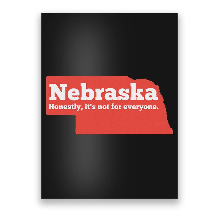 Nebraska Honestly Its Not For Everyone Funny Nebraska Poster