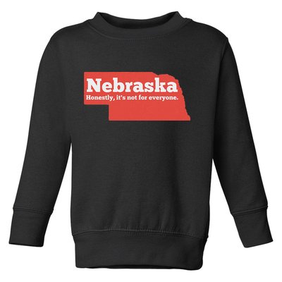 Nebraska Honestly Its Not For Everyone Funny Nebraska Toddler Sweatshirt