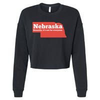 Nebraska Honestly Its Not For Everyone Funny Nebraska Cropped Pullover Crew