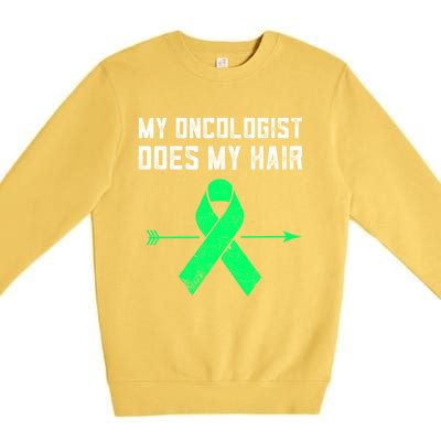 Non Hodgkins Lymphoma Support My Oncologist Does My Hair Funny Gift Premium Crewneck Sweatshirt