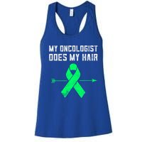 Non Hodgkins Lymphoma Support My Oncologist Does My Hair Funny Gift Women's Racerback Tank