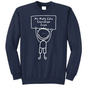 No Hate Like Christian Love Sweatshirt