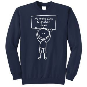 No Hate Like Christian Love Tall Sweatshirt