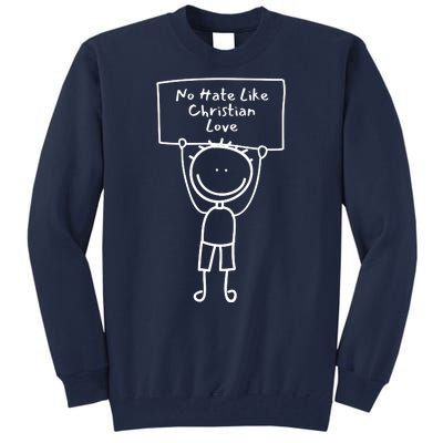 No Hate Like Christian Love Tall Sweatshirt