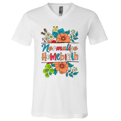 Normalize Homebirth Midwife Birth Worker Homebirth Mama V-Neck T-Shirt