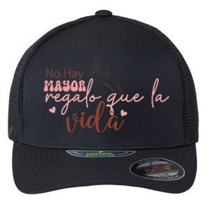 No Hay Mayor Regalo Que La Vida Flexfit Unipanel Trucker Cap