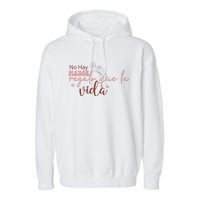 No Hay Mayor Regalo Que La Vida Garment-Dyed Fleece Hoodie