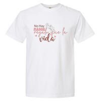 No Hay Mayor Regalo Que La Vida Garment-Dyed Heavyweight T-Shirt