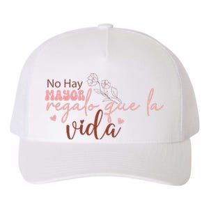 No Hay Mayor Regalo Que La Vida Yupoong Adult 5-Panel Trucker Hat