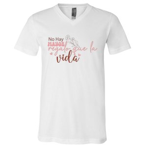 No Hay Mayor Regalo Que La Vida V-Neck T-Shirt