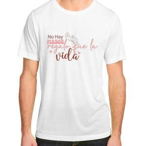 No Hay Mayor Regalo Que La Vida Adult ChromaSoft Performance T-Shirt