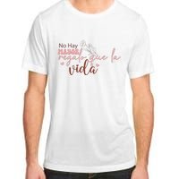 No Hay Mayor Regalo Que La Vida Adult ChromaSoft Performance T-Shirt