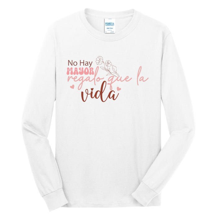 No Hay Mayor Regalo Que La Vida Tall Long Sleeve T-Shirt