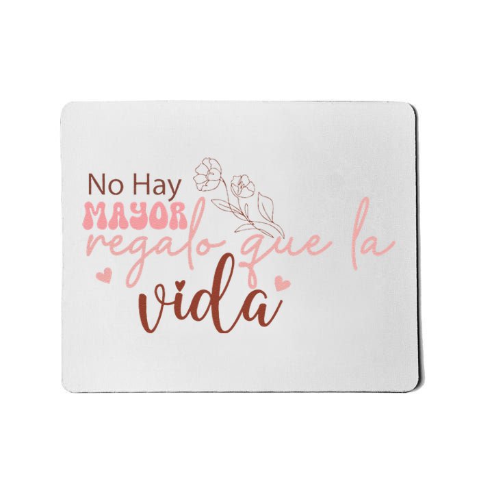 No Hay Mayor Regalo Que La Vida Mousepad