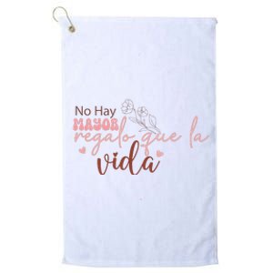 No Hay Mayor Regalo Que La Vida Platinum Collection Golf Towel