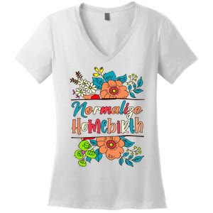 Normalize Homebirth Midwife Birth Worker Homebirth Mama Women's V-Neck T-Shirt