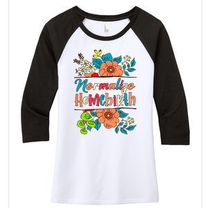 Normalize Homebirth Midwife Birth Worker Homebirth Mama Women's Tri-Blend 3/4-Sleeve Raglan Shirt