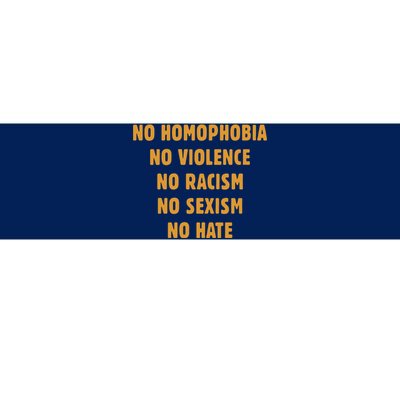 No Homophobia No Violence No Racism No Sexism No Hate Bumper Sticker