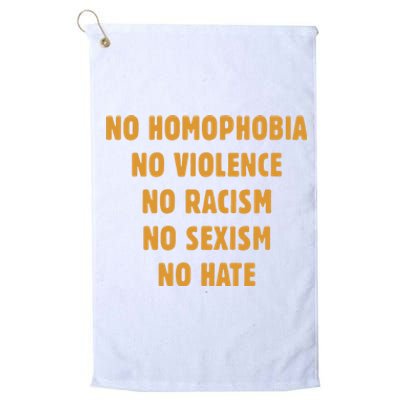 No Homophobia No Violence No Racism No Sexism No Hate Platinum Collection Golf Towel