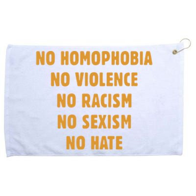 No Homophobia No Violence No Racism No Sexism No Hate Grommeted Golf Towel