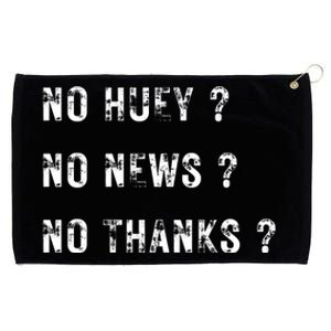 No Huey No News No Thanks Grommeted Golf Towel