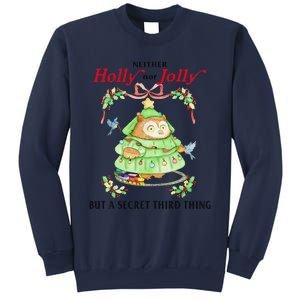 Neither Holly Nor Jolly But A Secret Third Thing Funny Bird Sweatshirt