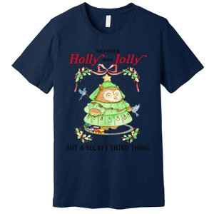 Neither Holly Nor Jolly But A Secret Third Thing Funny Bird Premium T-Shirt